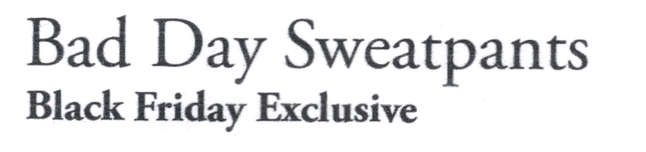 Bad Day Sweatpants Black